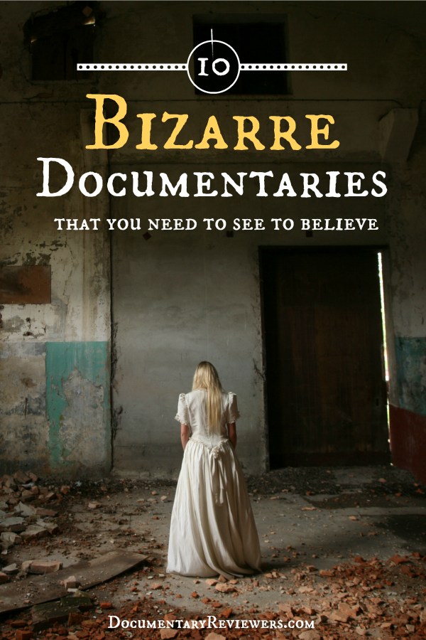 These weird documentaries are definitely the most bizarre films you will ever see! True crime, love gone wrong, and cults all make an appearance on this awesome documentary list!