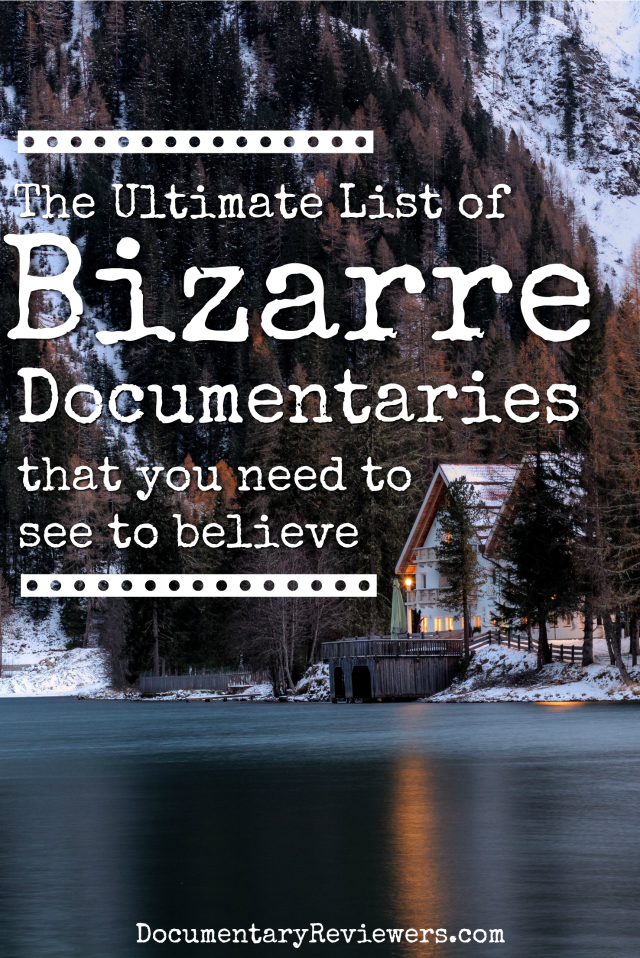 If you're looking for bizarre documentaries, you've found the perfect list! These weird stories are too bizarre to not be true and they're all entertaining to boot. Enjoy your next movie night!