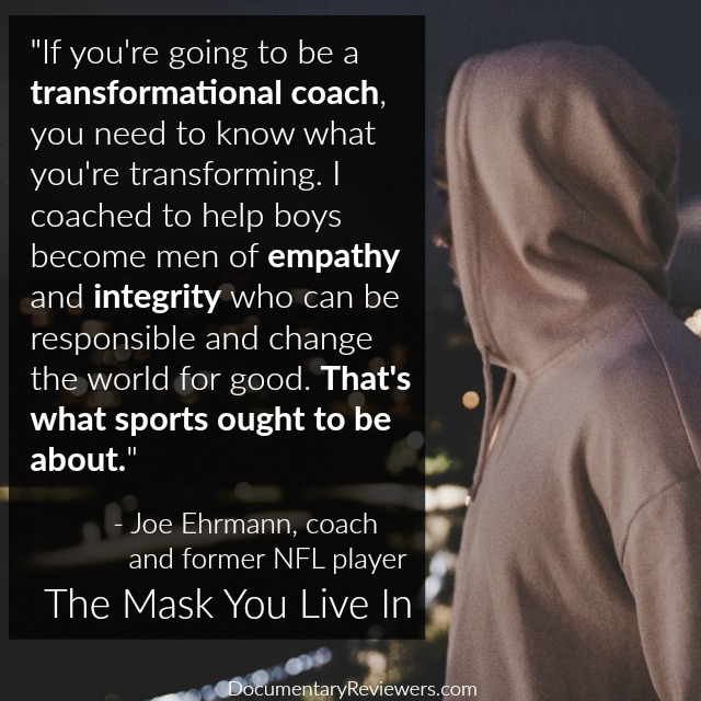 Inspirational quote from Joe Ehrmann from The Mask You Live In