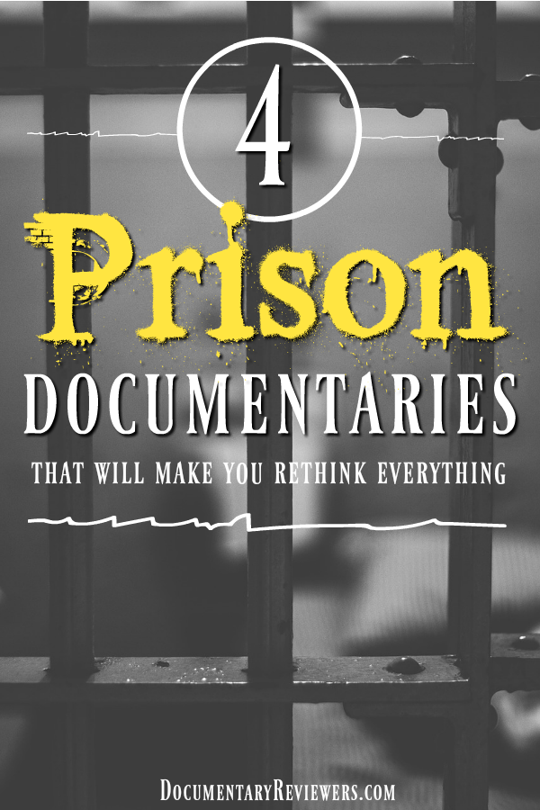 8 Must See Prison Documentaries That Will Make You Rethink Everything