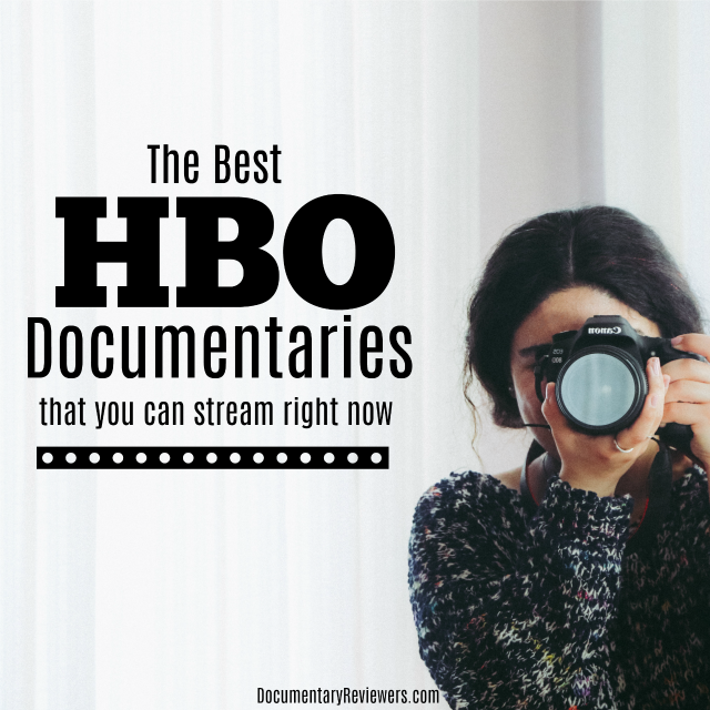 The HBO Documentaries to Add to Your Queue Right Now - The Documentary Reviewers