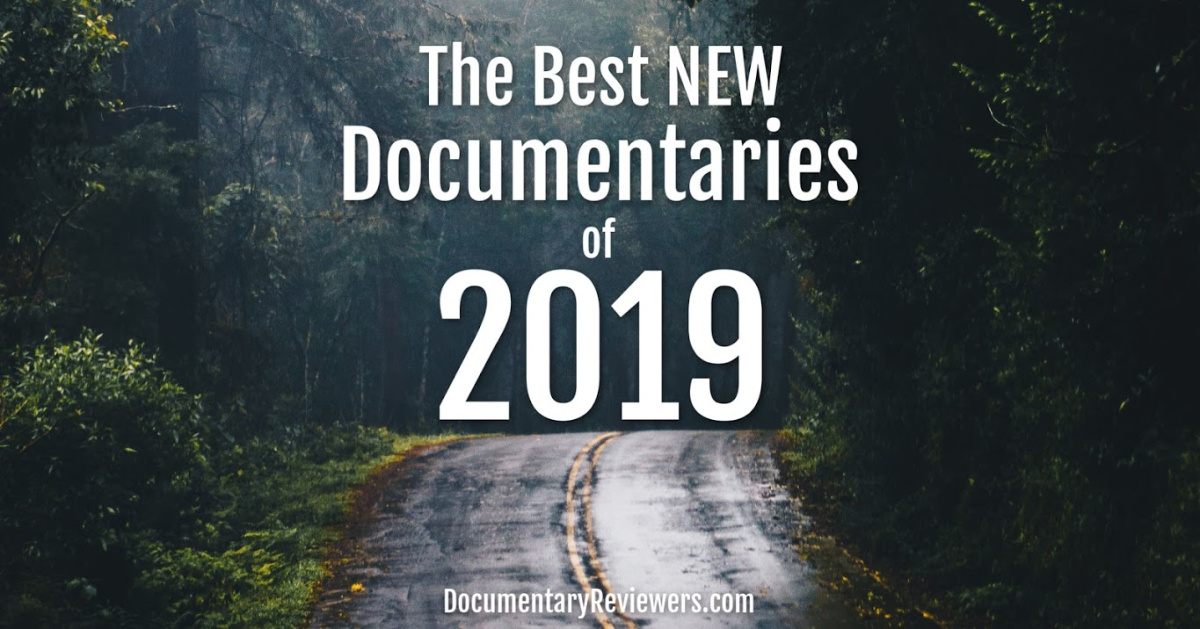 The Best New Documentaries of 2019 The Documentary Reviewers