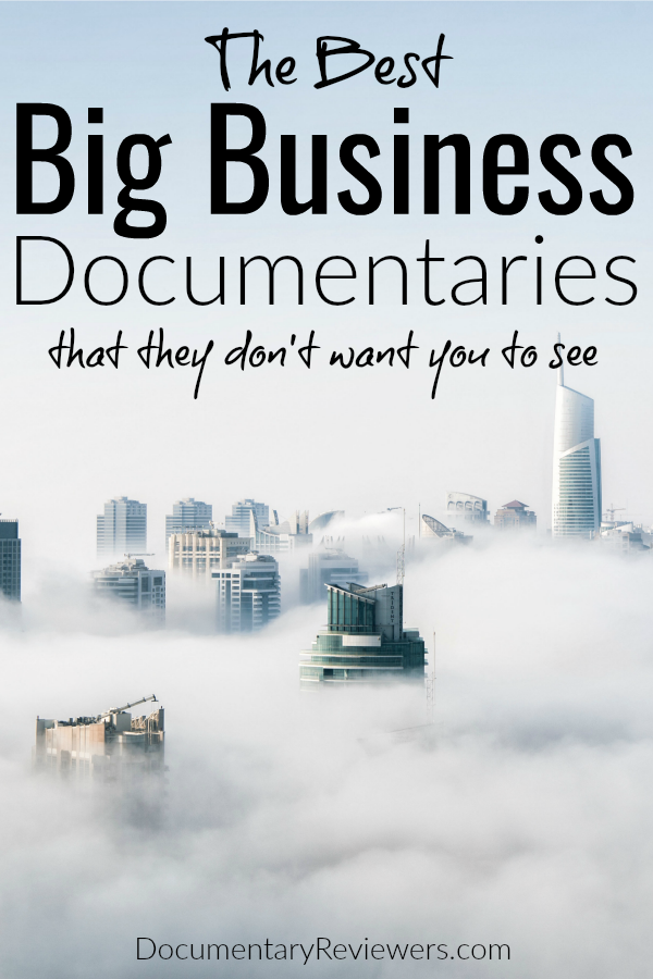 These big business documentaries uncover corporate greed, scandal, and deception from companies that we think are there to help us. 