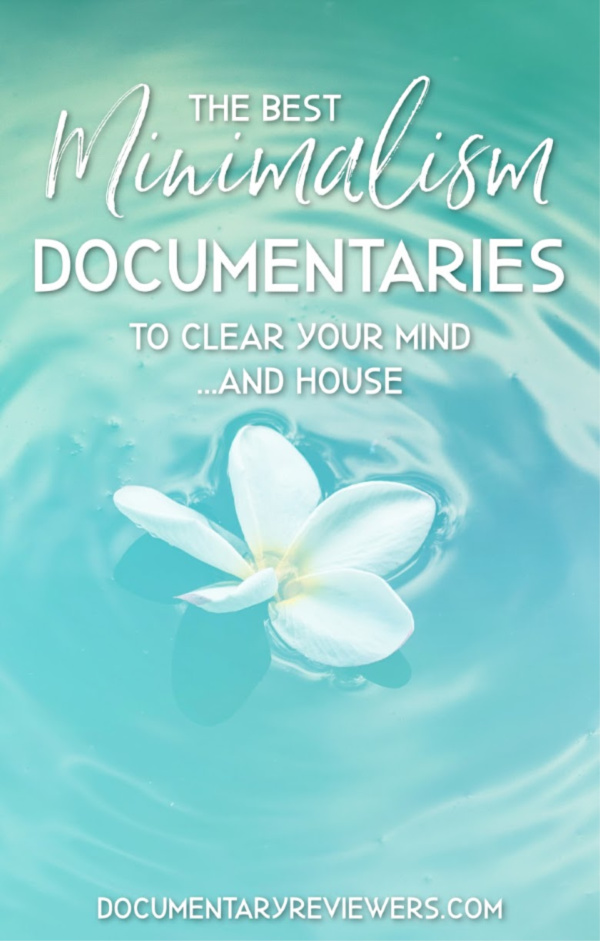 These minimalism documentaries will completely change your life and inspire you to clean out your mind...and home! All of these documentaries about minimalism can be found on Netflix or Amazon prime, so time to update your queue!