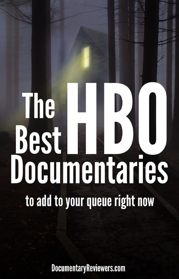 These HBO documentaries are the best that the network has created. Well worth a subscription and definitely worth adding to your queue!