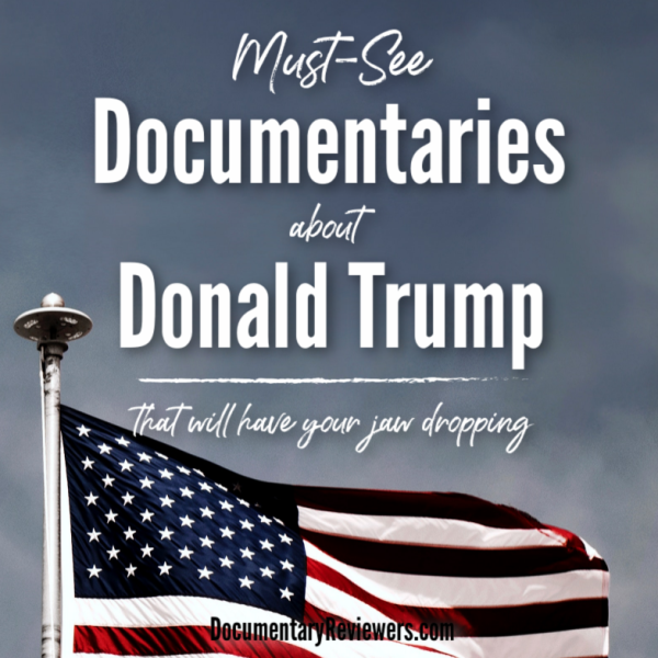 These Donald Trump documentaries will keep you totally glued to the screen!  Politics, reality TV and scandal at its best.