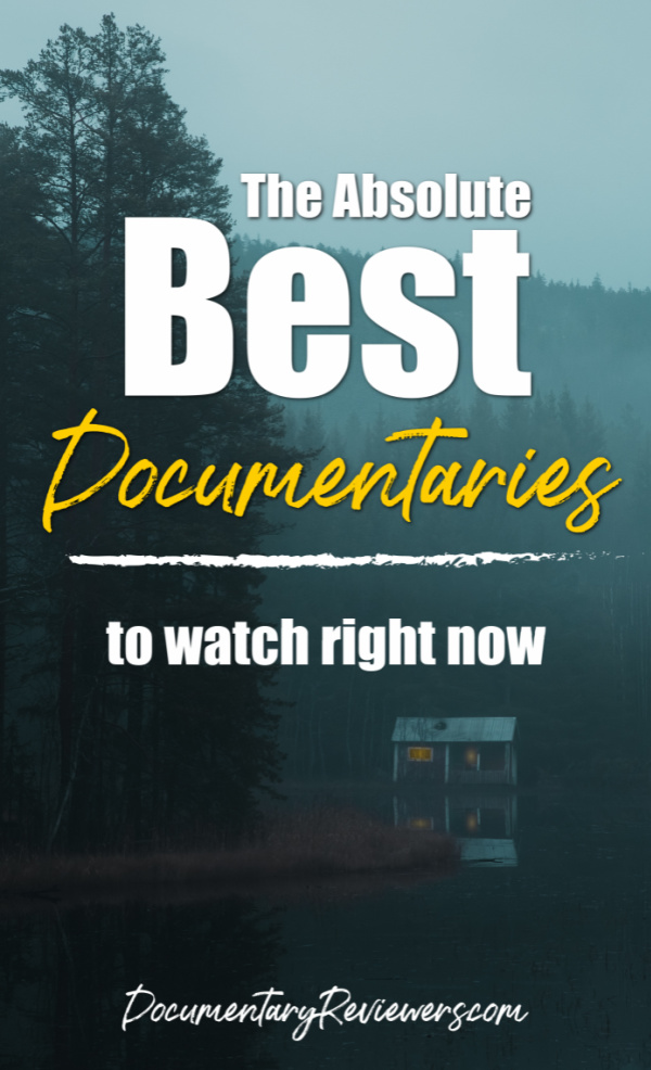 Top 10 Best Documentary Movies to Watch on Netflix, Best Documentaries